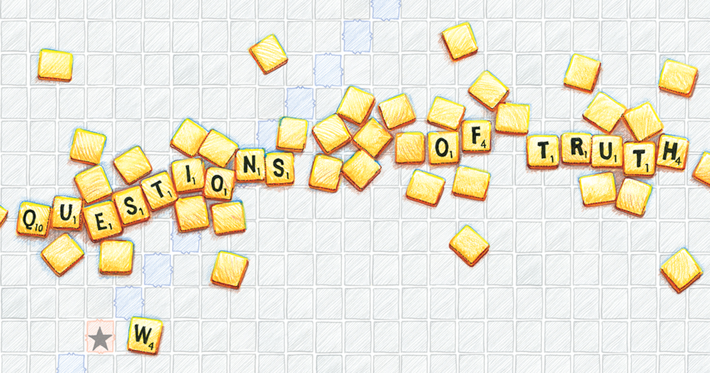 drawing of Scrabble-like letter tiles scattered on a game board with some tiles spelling “Questions of Truth”